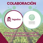 Fundación Ingenio y Legados resaltan el papel del campo murciano en el cuidado del territorio con el impulso del proyecto ’Murcia Agrosostenible’